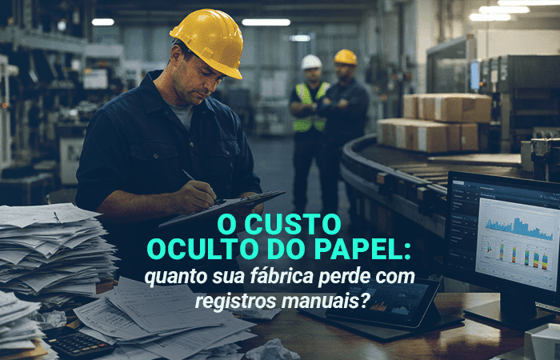 O custo oculto do papel: quanto sua fábrica perde com registros manuais?