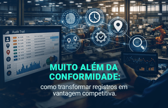 Muito além da conformidade: como transformar registros em vantagem competitiva.